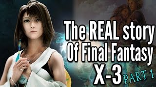 The story of Final Fantasy X3 FFX 25 Novella Al Bhed Bombs and Yunas Secret [upl. by Sivehc]