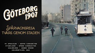 Göteborg 1907 Spårvagnsresa tvärs genom staden 1907  Remastered 4K 60fps [upl. by Ahseer387]