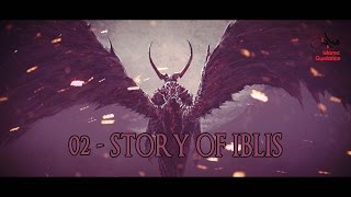 The Story Of Iblis [upl. by Rosaleen]