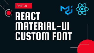 React material UI tutorial 31 Custom Fonts in Material UI [upl. by Sajovich]