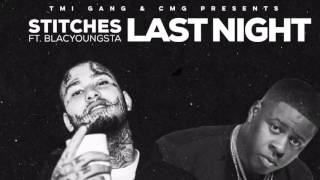 Stitches Ft Blac Youngsta  Last Night Official Audio [upl. by Marchal]