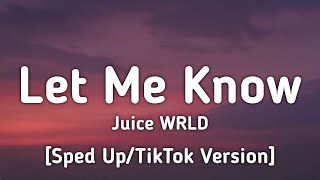 Juice WRLD  Let Me Know I Wonder Why Freestyle Sped UpTikTok Version Lyrics [upl. by Georgeta395]