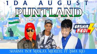 Sharma Boy ft Maslax Mideeye amp IzmaKid  1da Agosto Official Puntland Single [upl. by Aretak34]