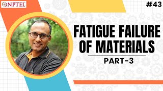 Lecture 24 Part 2  Fatigue Failure of Materials High Cycle Fatigue Low Cycle Fatigue [upl. by Htur]