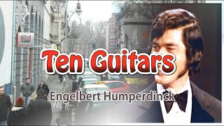 Ten Guitars by Engelbert Humperdinck Lyrics [upl. by Aelak]