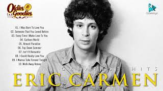 Eric Carmen The Best Songs Album 2021  Greatest Hits Songs Album 2021 [upl. by Fran441]