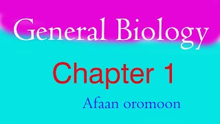 General Biology Chapter 1freshman Course  Afan Oromo [upl. by Evangelia]