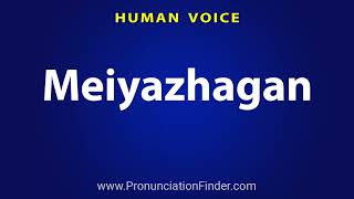 How To Pronounce Meiyazhagan [upl. by Nahgaem]