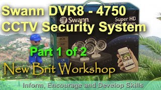 How to set up a Swann Security Camera System  Part 1 [upl. by Anairo]