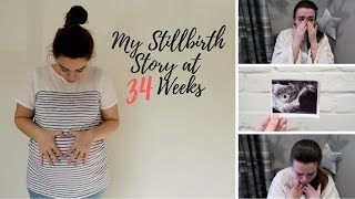 MY STILLBIRTH STORY AT 34 WEEKS PREGNANT  3RD DECEMBER 2017 [upl. by Sonitnatsnoc916]