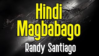 Hindi Magbabago KARAOKE  Randy Santiago [upl. by Valeda]