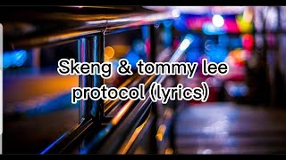 Skeng amp Tommy lee Protocol lyrics [upl. by Rosenkrantz243]