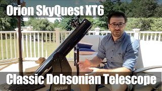 First Impression of the Orion SkyQuest XT6 Dobsonian Telescope [upl. by Con]