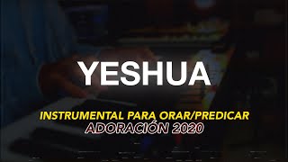 YESHUA  INSTRUMENTAL PARA ORAR  1 HORA DE ADORACIÓN  ESPONTANEO  ADORACIÓN 2020 [upl. by Honey134]