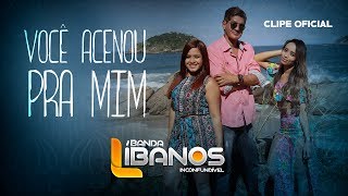 Banda Líbanos  Você Acenou Pra Mim Clipe Oficial [upl. by Kilian]