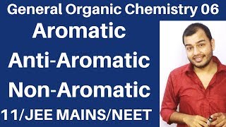 Organic Chemistry  GOC 06  Aromatic  Anti Aromatic and NonAromatic Compounds JEE MAINSNEET [upl. by Lauter451]