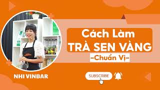 Hướng Dẫn Cách Làm Trà Sen Vàng l Vinbar [upl. by Maram]