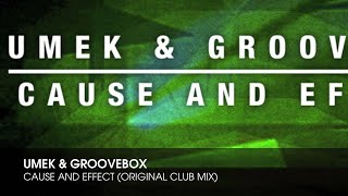 UMEK amp Groovebox  Cause And Effect Original Club Mix [upl. by Shult]