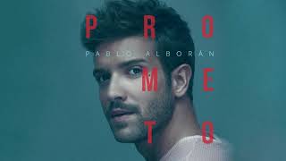 Pablo Alborán  Prometo Audio Oficial [upl. by Lohse]