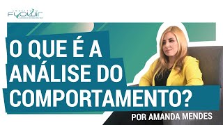 O que é análise do comportamento [upl. by Anaerdna]