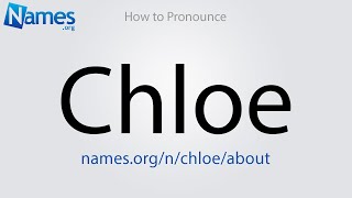 How to Pronounce Chloe [upl. by Stalder223]