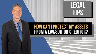 How can I protect my assets from a lawsuit or creditor [upl. by Arreis896]