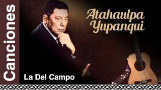 Atahualpa Yupanqui  La Del Campo [upl. by Hawger]