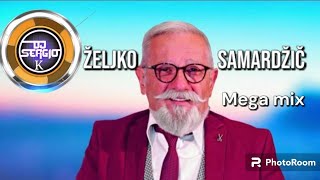 Željko Samardžić mega mix by Dj Sergio K [upl. by Stefanie]