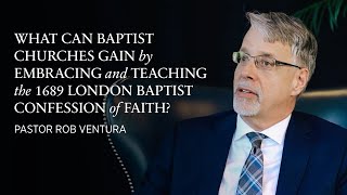 The London Baptist Confession of Faith A Conversation with Rob Ventura Part 1 [upl. by Nuahs]