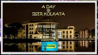 IISER KOLKATA DOCUMENTARY  A Day  IISERK [upl. by Skelly415]