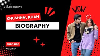 khushhal khan biography  khushhal khan interview  lifestyle actorslifeofficial [upl. by Eihtur]