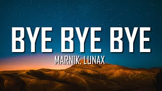 Marnik LUNAX  Bye Bye Bye Lyrics  Just Flexin [upl. by Raseac]