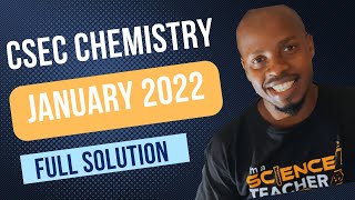 CSEC Chemistry January 2022 FULL Solution [upl. by Tsirc]