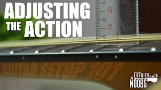 How to Adjust the String Action on an Acoustic Guitar  Luthier For Noobs Episode 3 [upl. by Yro]