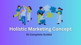 Holistic Marketing Definition of Holistic Marketing Concept  Tyonote [upl. by Annehs]