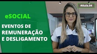 Eventos de remuneração e desligamento  eSocial 04 [upl. by Scribner440]