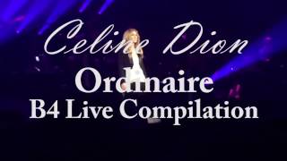 Celine Dion  quotOrdinairequot Live B4 High Notes 2016 [upl. by Cirilo129]