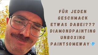 Für jeden Geschmack etwas dabei Diamondpainting Unboxing Paintsomeway💎 [upl. by Weaver]