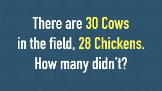 30 Cows amp 28 Chickens Riddle Answer  Solution Explained [upl. by Hemminger128]