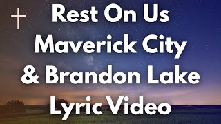 Rest On Us Maverick City amp Brandon Lake Lyrics [upl. by Arahat]