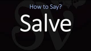 How to Pronounce Salve CORRECTLY [upl. by Perr]