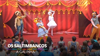 A Galinha  Os Saltimbancos  Barra World [upl. by Fabrianna755]