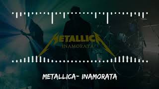 Metallica  Inamorata [upl. by Shanie]