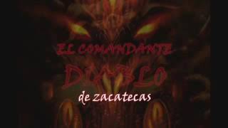 Comandante Diablo De Zacatecas [upl. by Yrailih791]