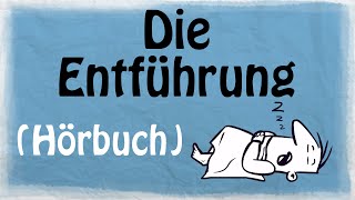 DIE ENTFÜHRUNG Hörbuch [upl. by Llewsor199]