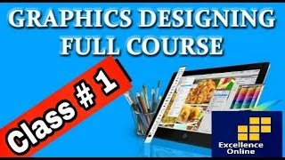 Graphics Designing Full Course  Class  1 [upl. by Tehcac]