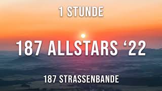 187 Strassenbande  187 Allstars ‘22  1 Stunde [upl. by Ttoile989]