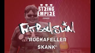 Fatboy Slim  The Rockafeller Skank Funk Soul Brother String Empire Cover [upl. by Ahsilek]