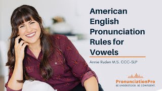 American English Pronunciation Rules for Vowels [upl. by Shayla]