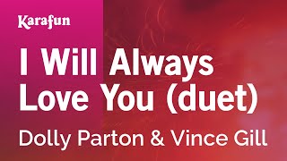 I Will Always Love You duet  Dolly Parton amp Vince Gill  Karaoke Version  KaraFun [upl. by Aiym296]